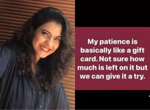 Kajol says her patience is like a gift card: Not sure how much is  left on it